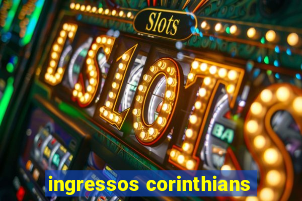 ingressos corinthians